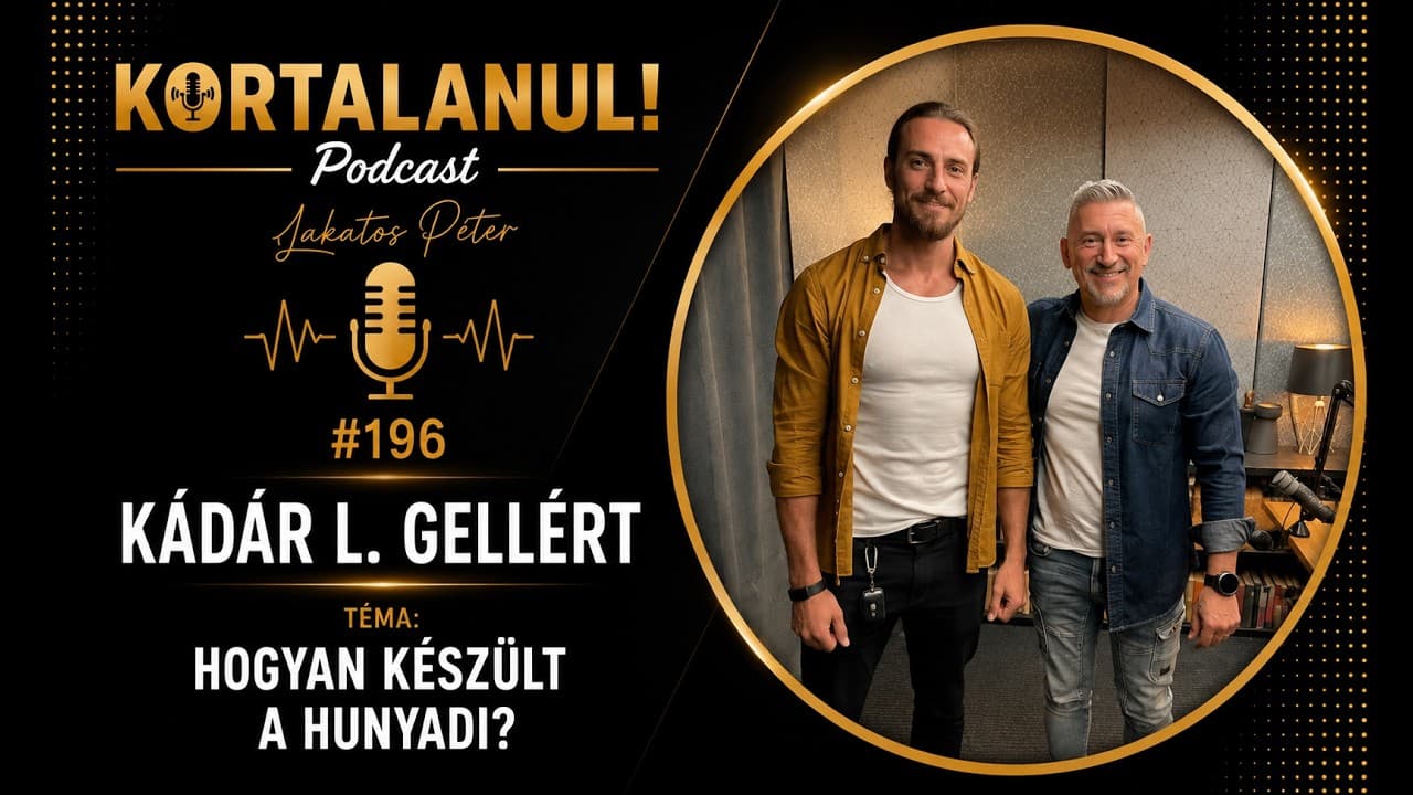 KÁDÁR L GELLÉRT 196# - HOGYAN KÉSZÜLT A HUNYADI SZEREPÉRE?