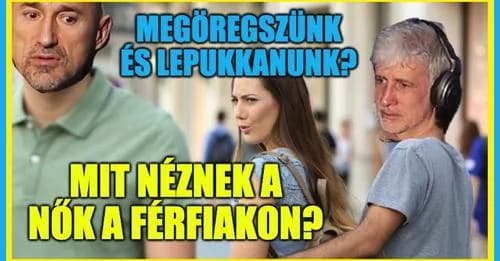 Mit néznek a nők a férfiakon? Nem azt, amit gondolnánk