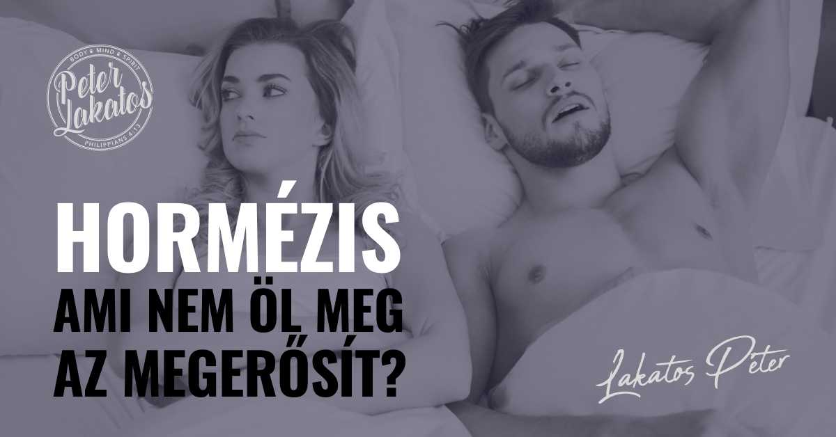 Hormézis - ami nem öl meg az megerősít?