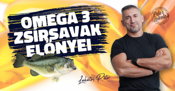 Omega 3 Zsírsavak Előnyei